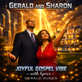 Gerald and Sharon — Joyful Gospel Vibe Bundle (WAV + Music Video)